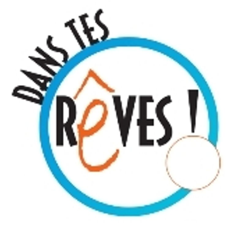 Dans tes rêves !