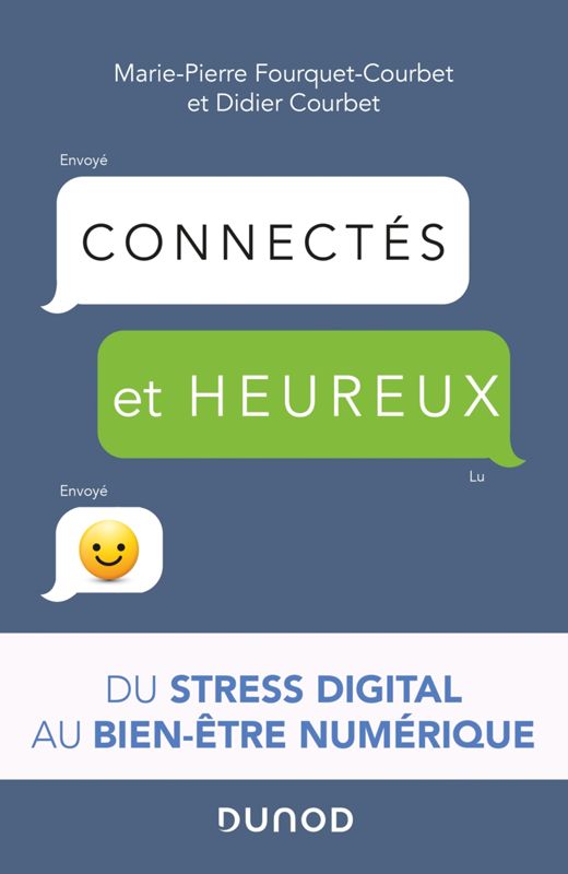 Connectés et heureux. Du stress digital au bien-être numérique