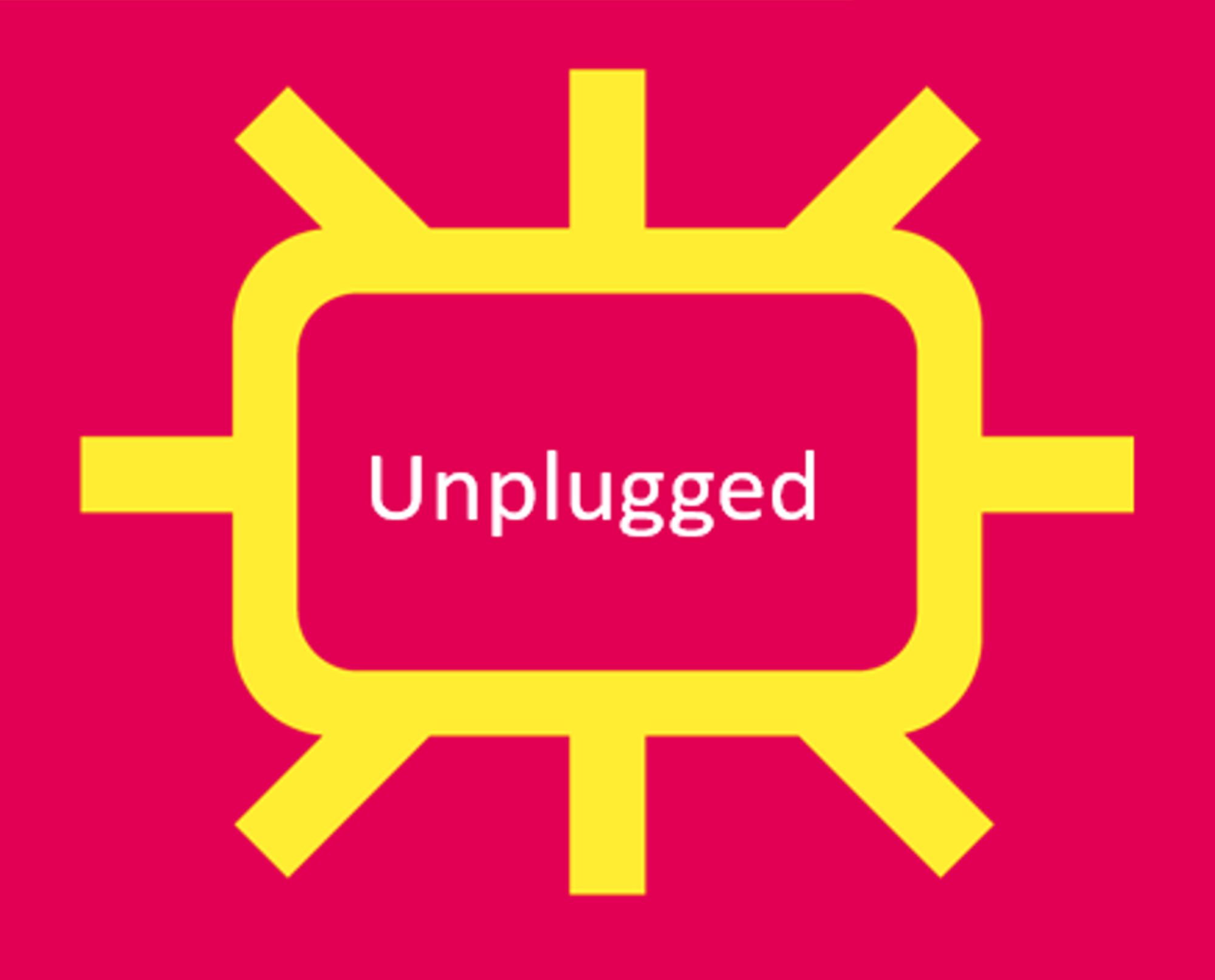 Unplugged