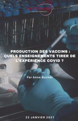 Production des vaccins : quels enseignements tirer de l'expérience CoVID ?