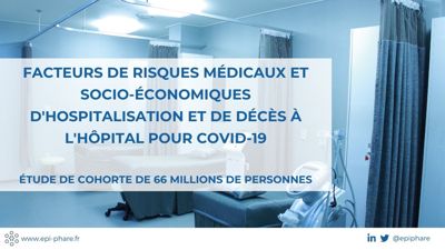 EPIPHARE publie les résultats d'une des plus grandes études mondiales sur les facteurs de risques médicaux et socio-économiques d'hospitalisation et de décès à l'hôpital pour COVID19