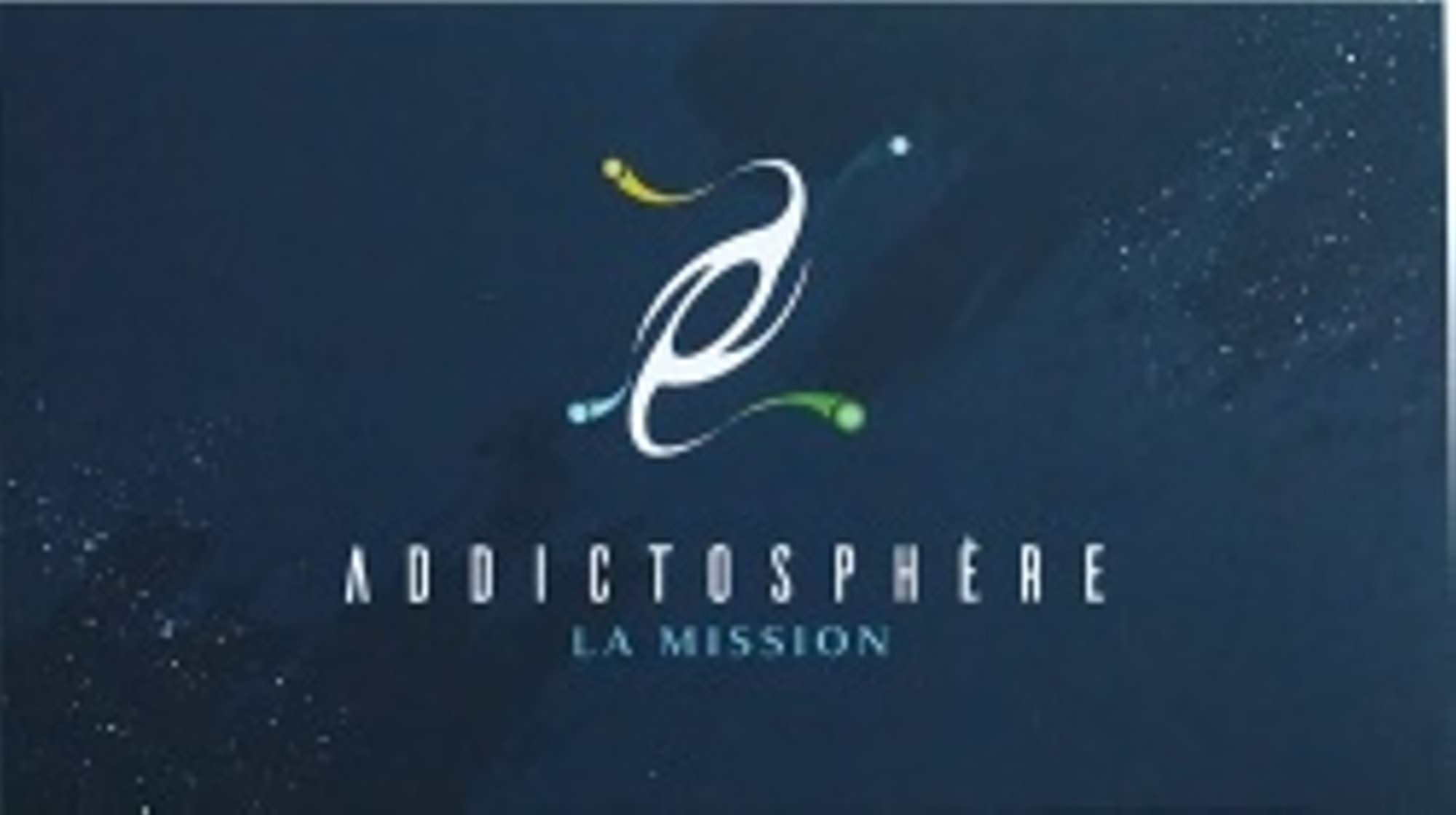 Addictosphère. La mission